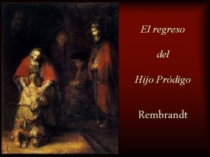 El regreso del Hijo Prdigo Rembrandt Se trata