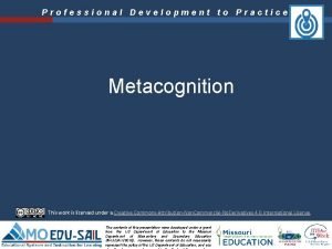 Professional Development to Practice Metacognition This work is