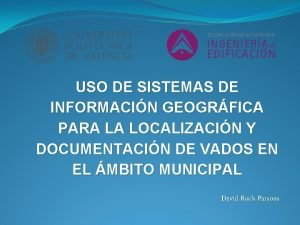 USO DE SISTEMAS DE INFORMACIN GEOGRFICA PARA LA