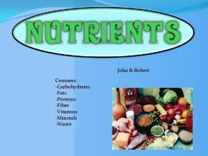 John Robert Contains Carbohydrates Fats Proteins Fibre Vitamins