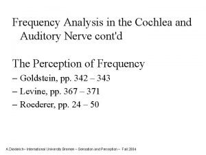 Frequency Analysis in the Cochlea and Auditory Nerve