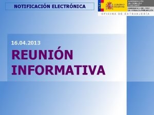 NOTIFICACIN ELECTRNICA 16 04 2013 REUNIN INFORMATIVA NOTIFICACIN