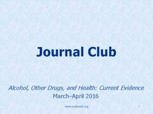 Journal Club Alcohol Other Drugs and Health Current