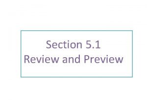 Section 5 1 Review and Preview Review and