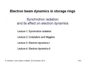 Electron beam dynamics in storage rings Synchrotron radiation