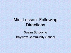 Mini Lesson Following Directions Susan Burgoyne Bayview Community