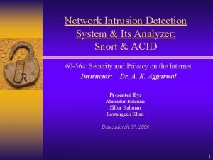 Network Intrusion Detection System Its Analyzer Snort ACID