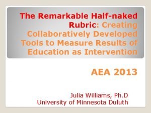 The Remarkable Halfnaked Rubric Creating Collaboratively Developed Tools