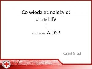 Co wiedzie naley o wirusie HIV i chorobie