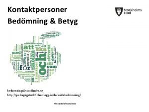 Kontaktpersoner Bedmning Betyg bedomningstockholm se http pedagogstockholmblogg selarandebedomning