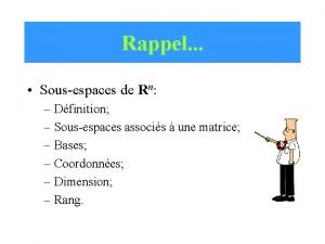 Rappel Sousespaces de Rn Dfinition Sousespaces associs une