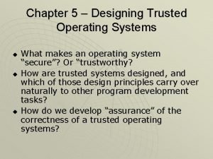 Trusted operating system design