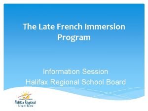 The Late French Immersion Program Information Session Halifax