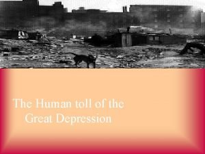 The Human toll of the Great Depression To