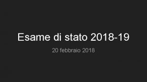 Esame di stato 2018 19 20 febbraio 2018