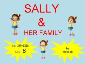 Sally and her family love