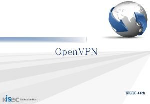 Open VPN KISEC 44 th One VPN Two