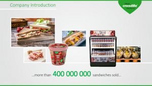Company Introduction more than 400 000 sandwiches sold