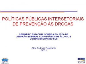 POLTICAS PBLICAS INTERSETORIAIS DE PREVENO S DROGAS SEMINRIO