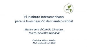 El Instituto Interamericano para la Investigacin del Cambio