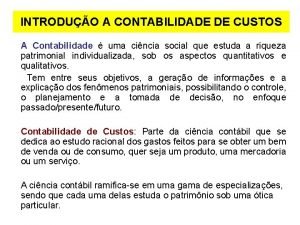 INTRODUO A CONTABILIDADE DE CUSTOS A Contabilidade uma