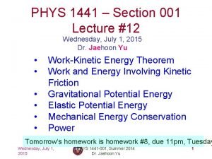 PHYS 1441 Section 001 Lecture 12 Wednesday July