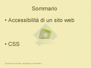 Sommario Accessibilit di un sito web CSS Informatica