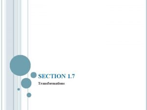 SECTION 1 7 Transformations TRANSFORMATION CATEGORIES The transformations