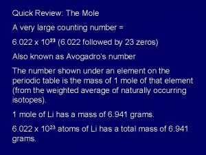 Quick Review The Mole A very large counting