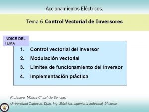 Accionamientos Elctricos Tema 6 Control Vectorial de Inversores