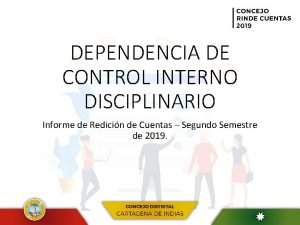 DEPENDENCIA DE CONTROL INTERNO DISCIPLINARIO Informe de Redicin