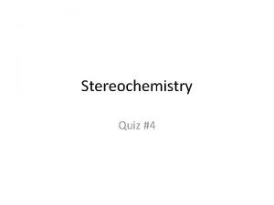 Stereochemistry quiz