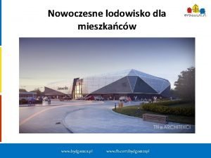 Nowoczesne lodowisko dla mieszkacw www bydgoszcz pl www