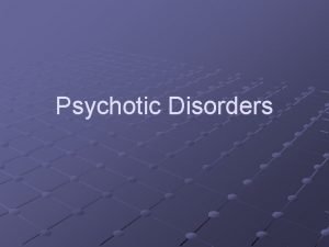 Psychotic Disorders Archetype Schizophrenia Phenomenology The mental status