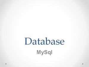 Database My Sql My Sql My SQL un