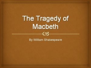 The Tragedy of Macbeth By William Shakespeare Journal