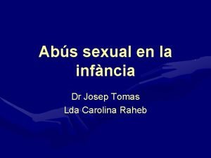 Abs sexual en la infncia Dr Josep Tomas
