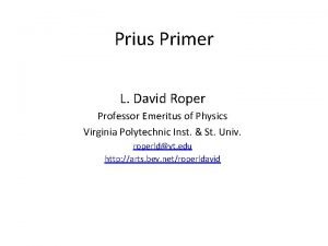 Prius Primer L David Roper Professor Emeritus of