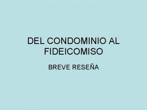 DEL CONDOMINIO AL FIDEICOMISO BREVE RESEA EMPRESA UNIPERSONAL