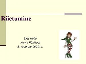 Riietumine Sirje Hollo Kernu Phikool 8 veebruar 2009