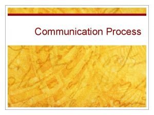 Communication Process Defining Communication n On a sticky