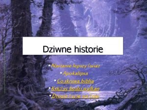 Dziwne historie Nastanie lepszy wiat Apokalipsa Co skrywa