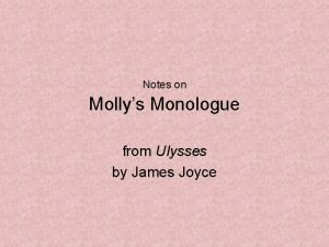 Ulysses molly's monologue Ulysses molly's monologue