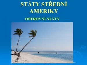 STTY STEDN AMERIKY OSTROVN STTY Obr 1 OBLAST