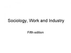 Sociology of work and industry