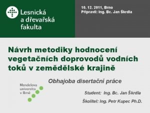 10 12 2011 Brno Pipravil Ing Bc Jan