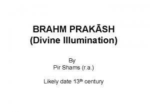 BRAHM PRAKSH Divine Illumination By Pir Shams r