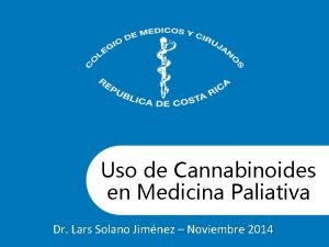 Uso de Cannabinoides en Medicina Paliativa Dr Lars