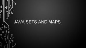 JAVA SETS AND MAPS SUMMARY OF CLASSES SETS