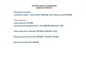 LAVORI IN CORSO SU ORDINAZIONE COMMESSE IN PERDITA